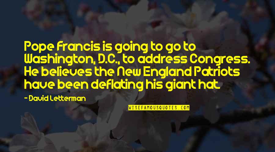 Francis D'assisi Quotes By David Letterman: Pope Francis is going to go to Washington,