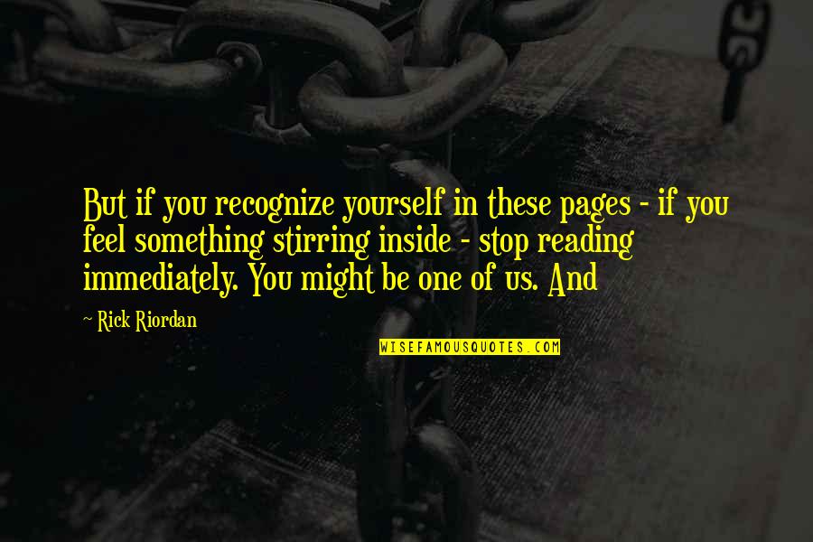 Francis De Asis Quotes By Rick Riordan: But if you recognize yourself in these pages Francis De Asis Quotes By Rick Riordan: But if you recognize yourself in these pages