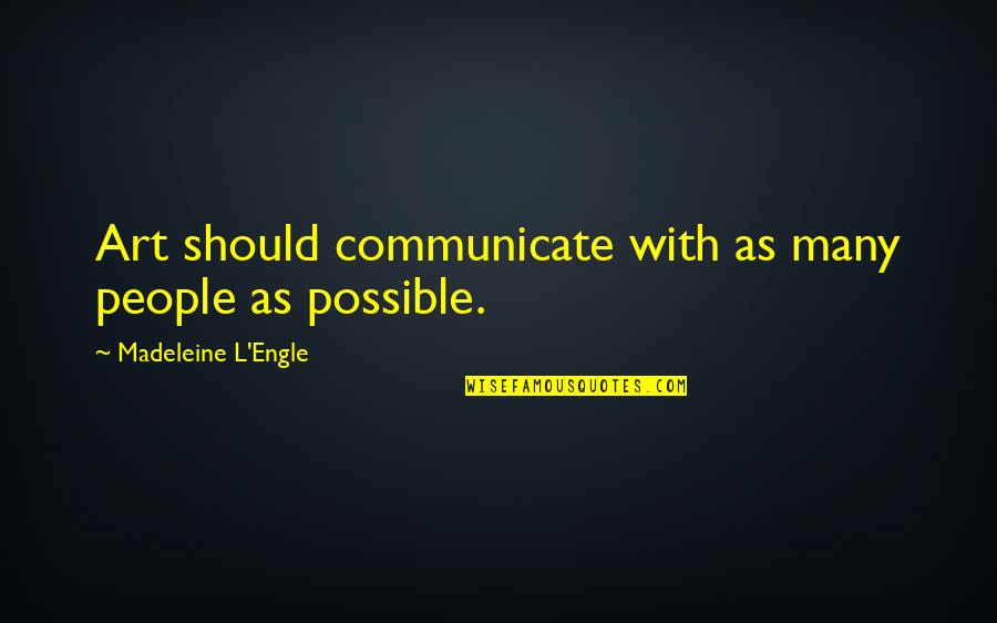 Francis Xavier Nguyen Van Thuan Quotes By Madeleine L'Engle: Art should communicate with as many people as