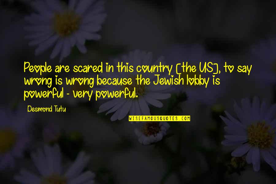 Francisque Chaleyssin Quotes By Desmond Tutu: People are scared in this country [the US],