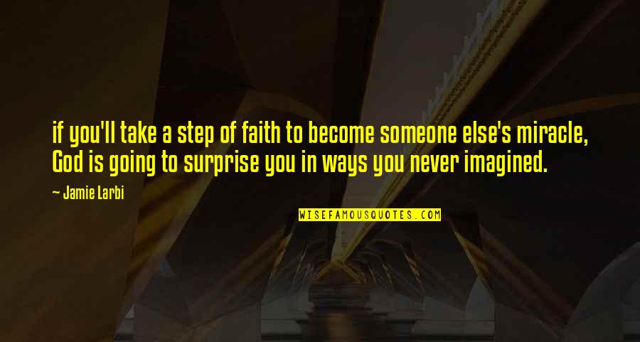 Francois Michelin Quotes By Jamie Larbi: if you'll take a step of faith to Francois Michelin Quotes By Jamie Larbi: if you'll take a step of faith to