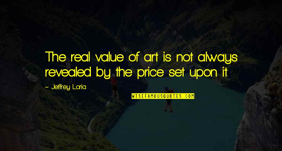 Francois Mitterrand Quotes By Jeffrey Loria: The real value of art is not always