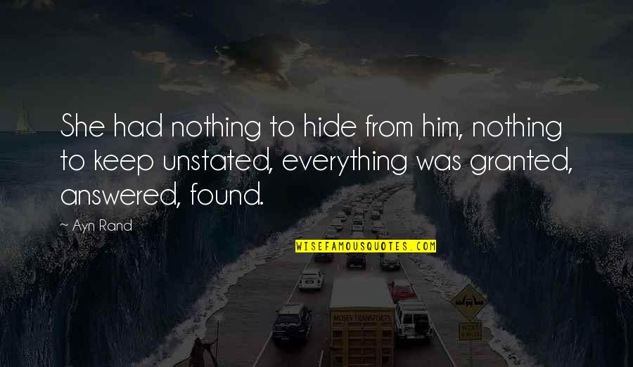 Francon Quotes By Ayn Rand: She had nothing to hide from him, nothing