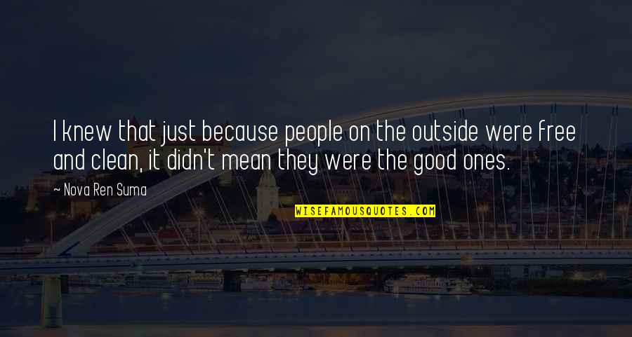 Franette Sheinwald Quotes By Nova Ren Suma: I knew that just because people on the Franette Sheinwald Quotes By Nova Ren Suma: I knew that just because people on the