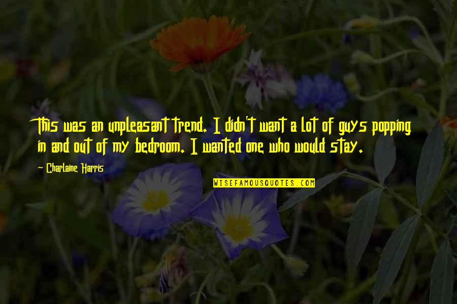 Frangerencenet Quotes By Charlaine Harris: This was an unpleasant trend. I didn't want Frangerencenet Quotes By Charlaine Harris: This was an unpleasant trend. I didn't want