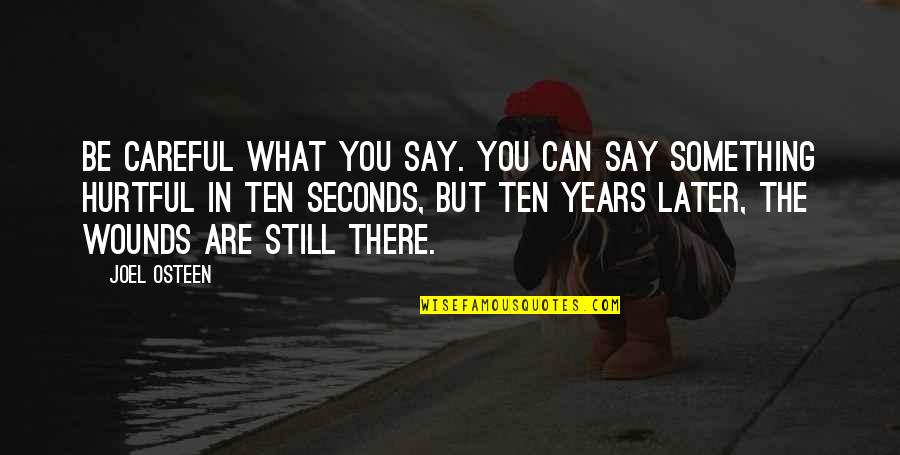 Frangerencenet Quotes By Joel Osteen: Be careful what you say. You can say Frangerencenet Quotes By Joel Osteen: Be careful what you say. You can say