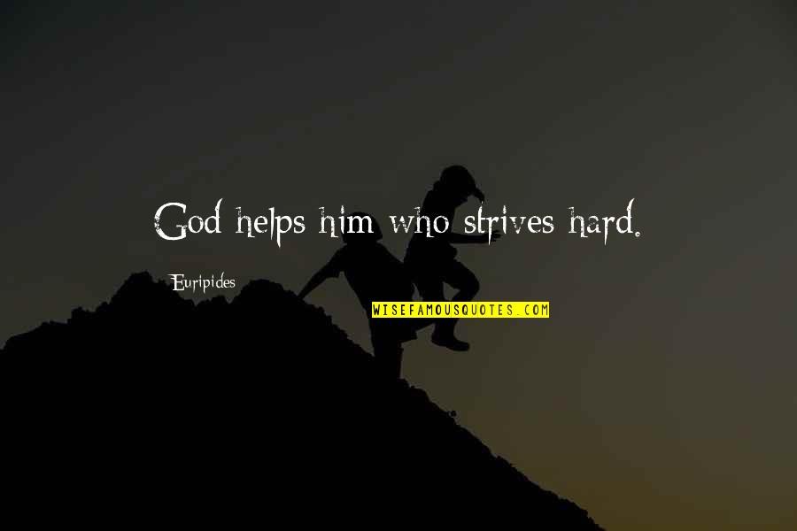 Frangos Chicken Quotes By Euripides: God helps him who strives hard. Frangos Chicken Quotes By Euripides: God helps him who strives hard.