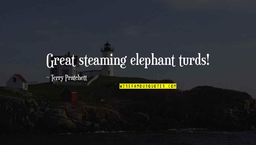 Frank Beamer Quotes By Terry Pratchett: Great steaming elephant turds!