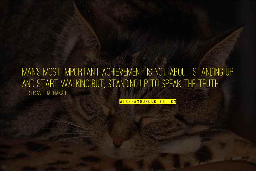 Frank Capra Quotes By Sukant Ratnakar: Man's most important achievement is not about standing Frank Capra Quotes By Sukant Ratnakar: Man's most important achievement is not about standing
