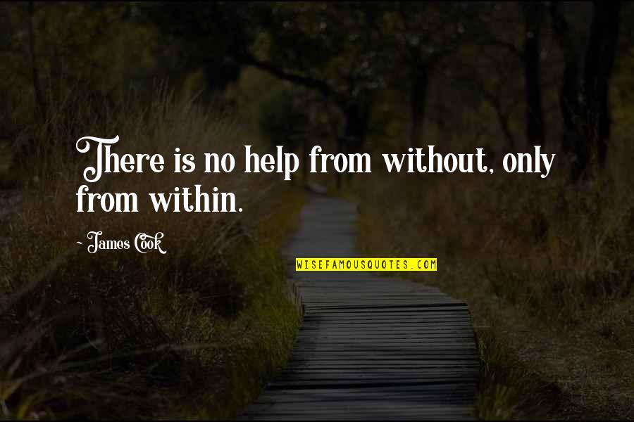 Frank Caprio Quotes By James Cook: There is no help from without, only from