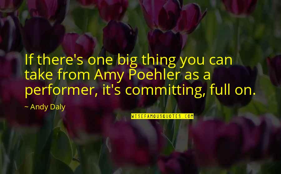 Frank Farrelly Quotes By Andy Daly: If there's one big thing you can take Frank Farrelly Quotes By Andy Daly: If there's one big thing you can take