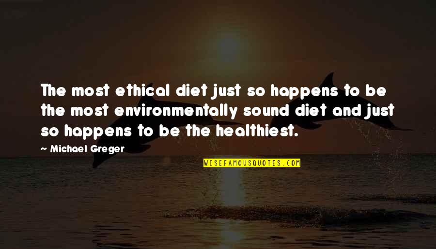 Frank Farrelly Quotes By Michael Greger: The most ethical diet just so happens to Frank Farrelly Quotes By Michael Greger: The most ethical diet just so happens to