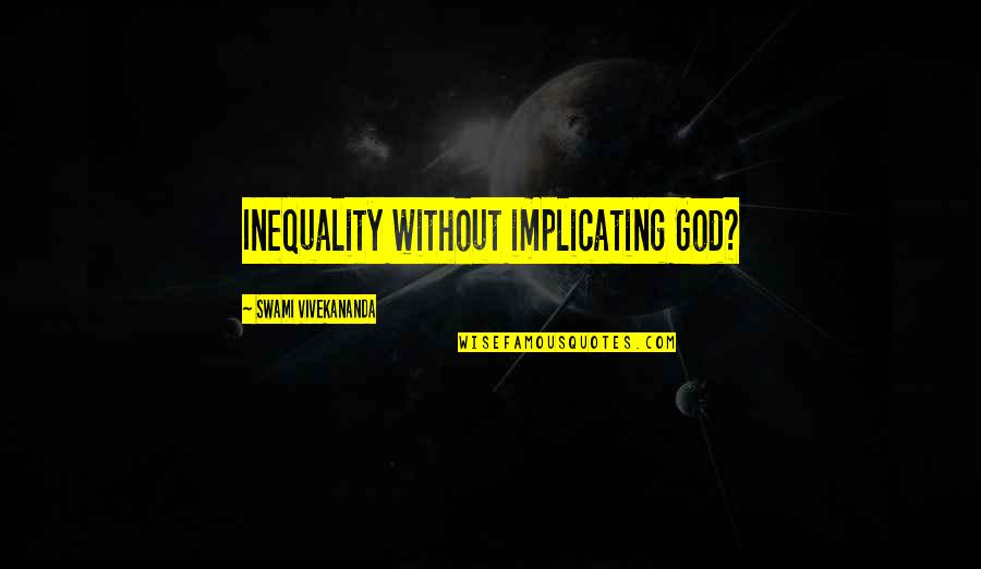 Frank Fluckiger Quotes By Swami Vivekananda: Inequality without implicating God?