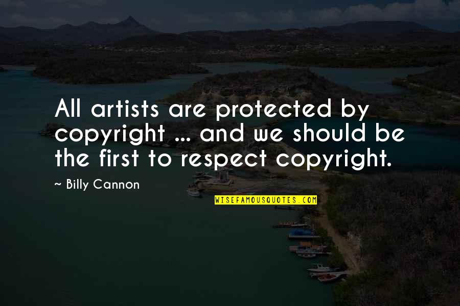 Frank Foster Song Quotes By Billy Cannon: All artists are protected by copyright ... and