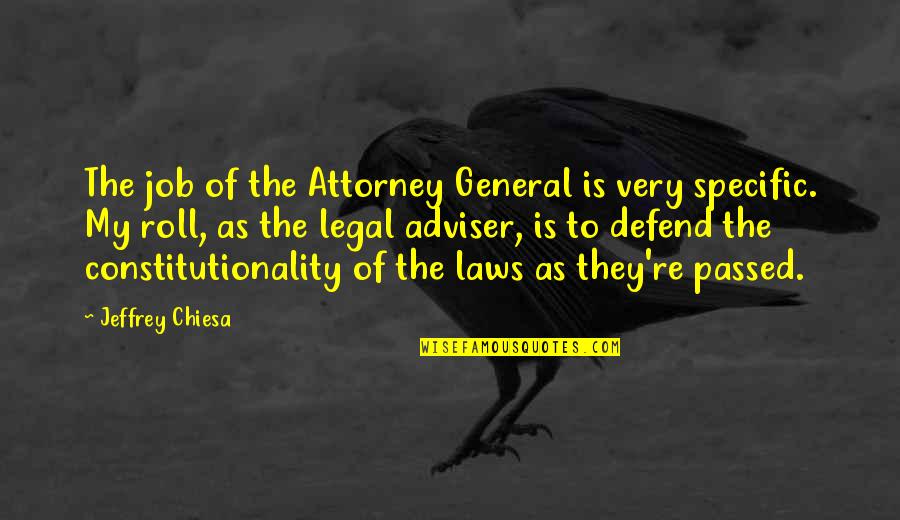 Frank Foster Song Quotes By Jeffrey Chiesa: The job of the Attorney General is very Frank Foster Song Quotes By Jeffrey Chiesa: The job of the Attorney General is very