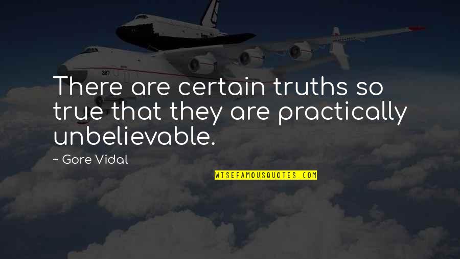 Frank Gallagher Shameless Quotes By Gore Vidal: There are certain truths so true that they