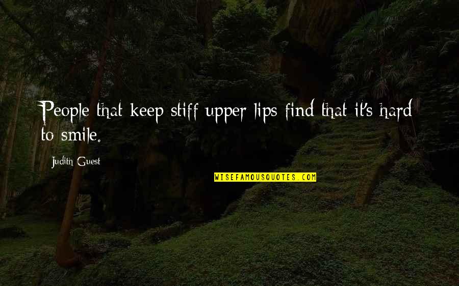Frank Iero Quotes By Judith Guest: People that keep stiff upper lips find that
