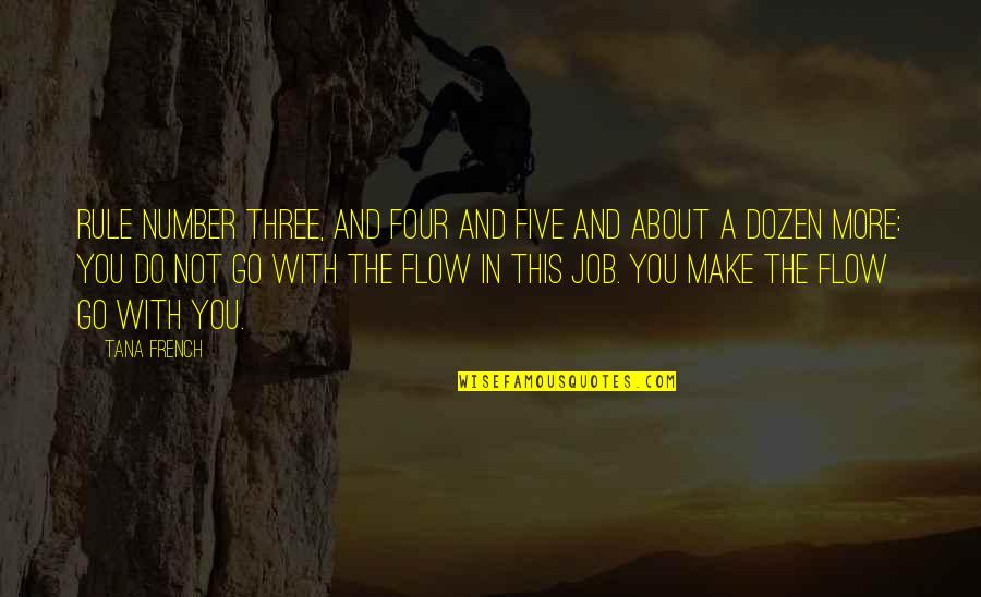 Frank Iero Quotes By Tana French: Rule Number Three, and Four and Five and Frank Iero Quotes By Tana French: Rule Number Three, and Four and Five and