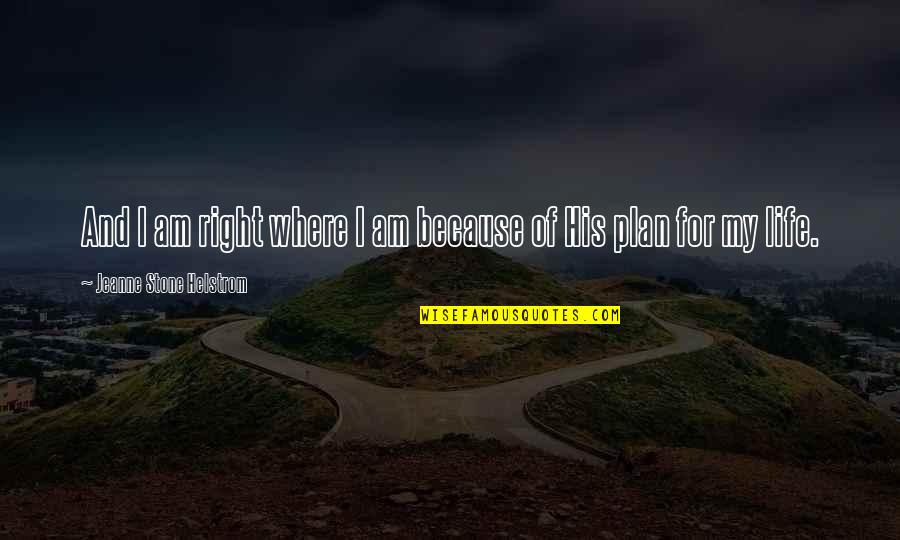 Frank Lucas Gangster Quotes By Jeanne Stone Helstrom: And I am right where I am because Frank Lucas Gangster Quotes By Jeanne Stone Helstrom: And I am right where I am because