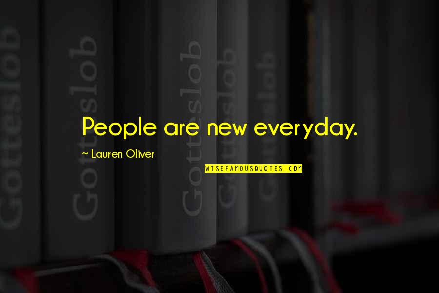 Frank Mcavennie Quotes By Lauren Oliver: People are new everyday.