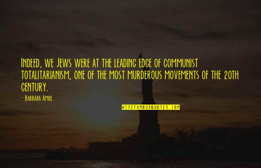 Frank Mcdonough Appeasement Quotes By Barbara Amiel: Indeed, we Jews were at the leading edge