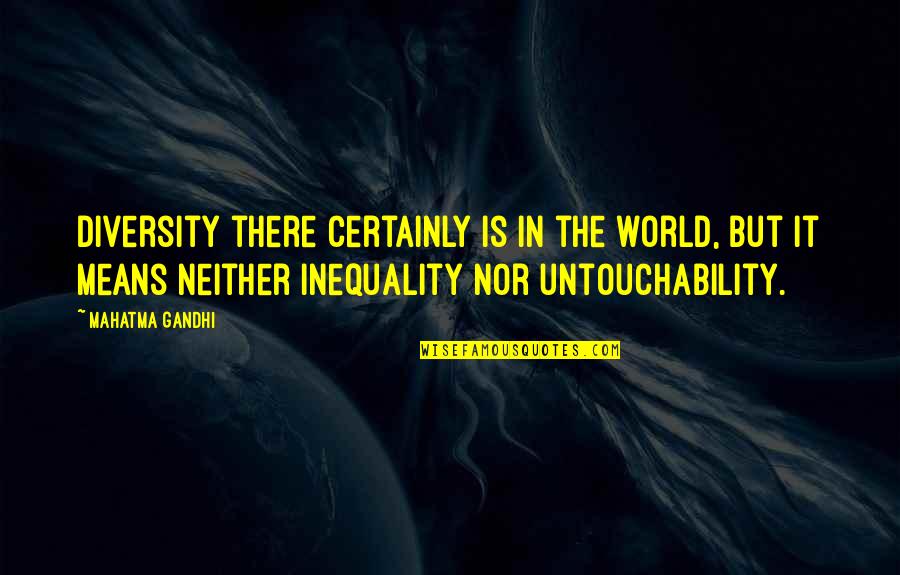 Frank Ocean Inspirational Quotes By Mahatma Gandhi: Diversity there certainly is in the world, but Frank Ocean Inspirational Quotes By Mahatma Gandhi: Diversity there certainly is in the world, but
