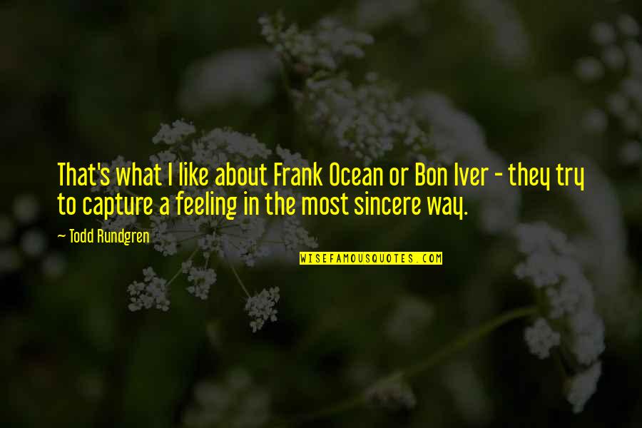 Frank Ocean Quotes By Todd Rundgren: That's what I like about Frank Ocean or