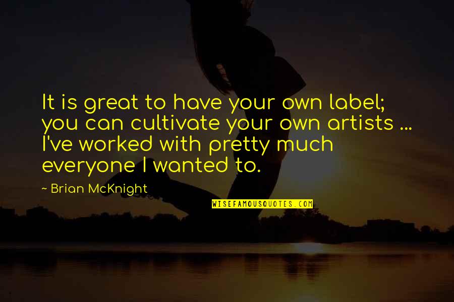 Frank Ocean Short Quotes By Brian McKnight: It is great to have your own label;