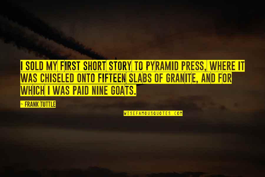 Frank Quotes By Frank Tuttle: I sold my first short story to Pyramid