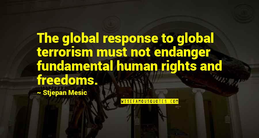 Frank Reed Horton Quotes By Stjepan Mesic: The global response to global terrorism must not Frank Reed Horton Quotes By Stjepan Mesic: The global response to global terrorism must not