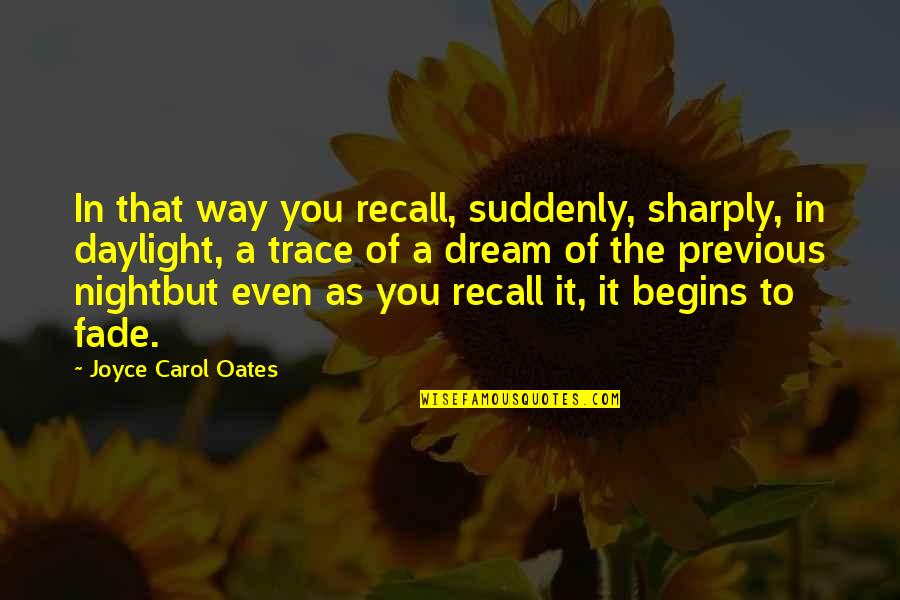 Frank Reich Quotes By Joyce Carol Oates: In that way you recall, suddenly, sharply, in