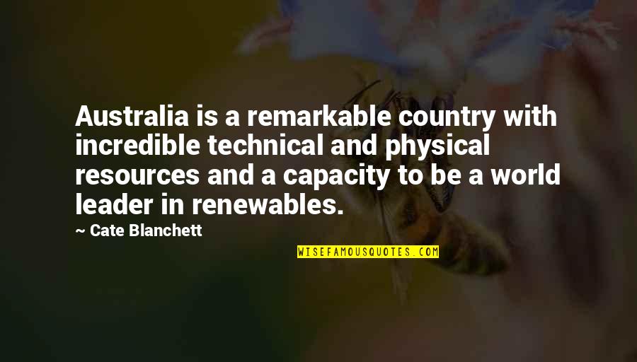 Frank Toskan Quotes By Cate Blanchett: Australia is a remarkable country with incredible technical