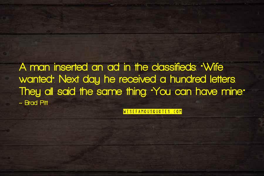 Frank Trujillo Quotes By Brad Pitt: A man inserted an 'ad' in the classifieds: