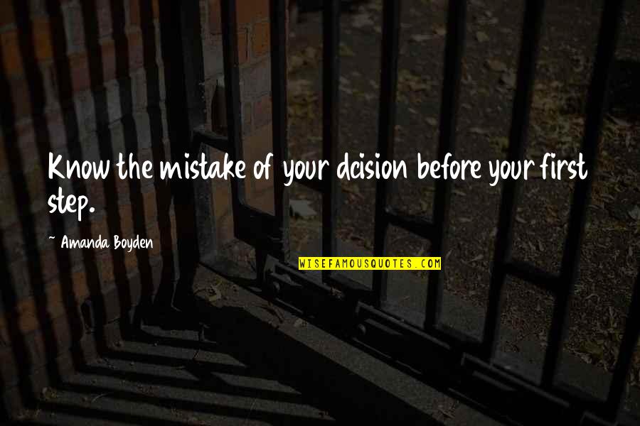 Frank Zeidler Quotes By Amanda Boyden: Know the mistake of your dcision before your Frank Zeidler Quotes By Amanda Boyden: Know the mistake of your dcision before your
