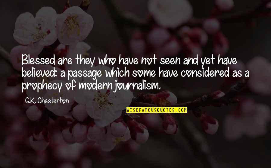 Franka Franklin Quotes By G.K. Chesterton: Blessed are they who have not seen and
