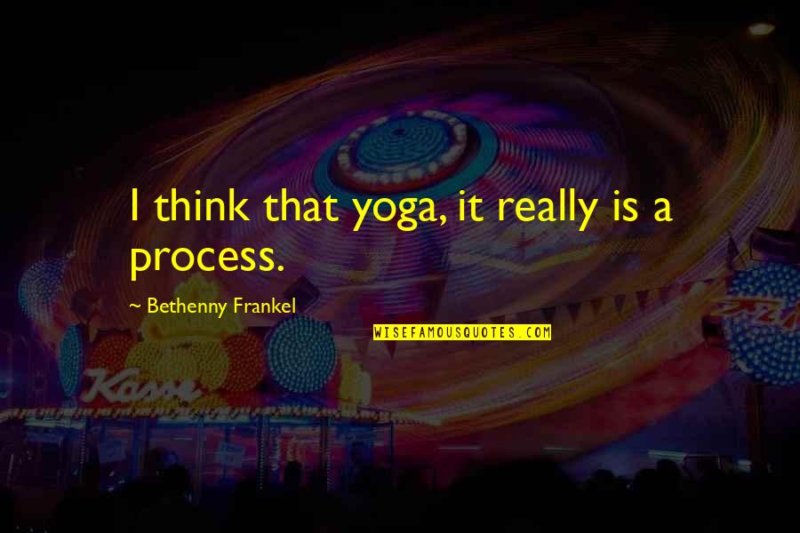 Frankel's Quotes By Bethenny Frankel: I think that yoga, it really is a