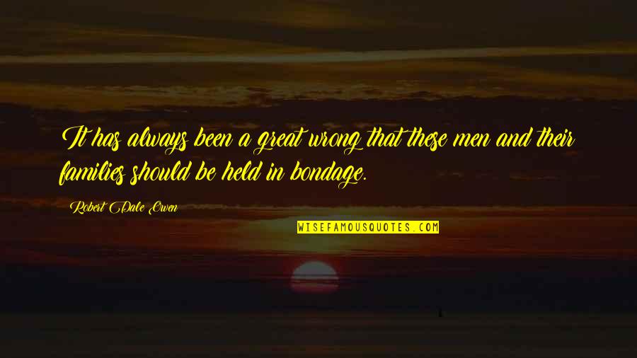 Frankenau Quotes By Robert Dale Owen: It has always been a great wrong that Frankenau Quotes By Robert Dale Owen: It has always been a great wrong that