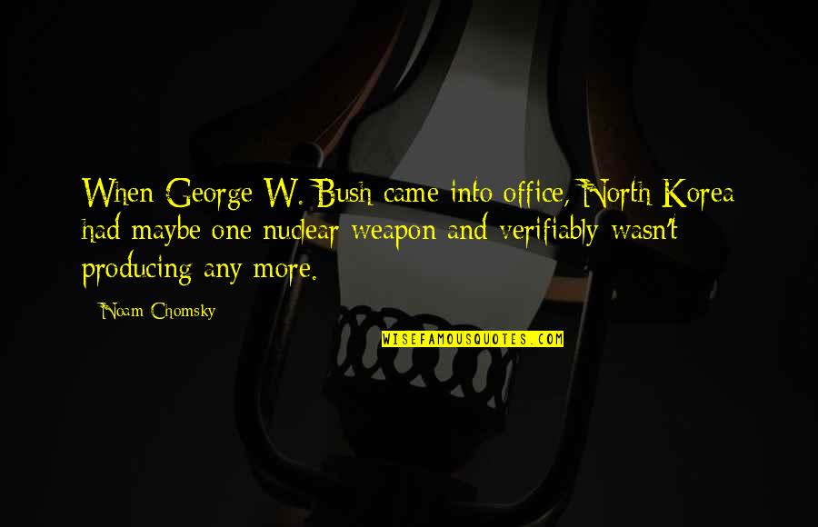 Frankenberger Quotes By Noam Chomsky: When George W. Bush came into office, North