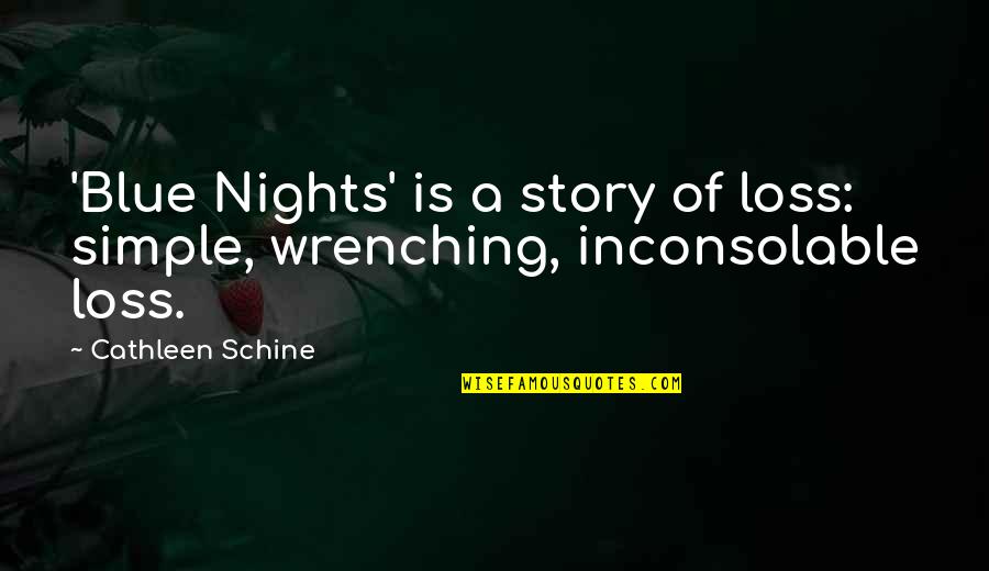 Frankenfield Family Tree Quotes By Cathleen Schine: 'Blue Nights' is a story of loss: simple,