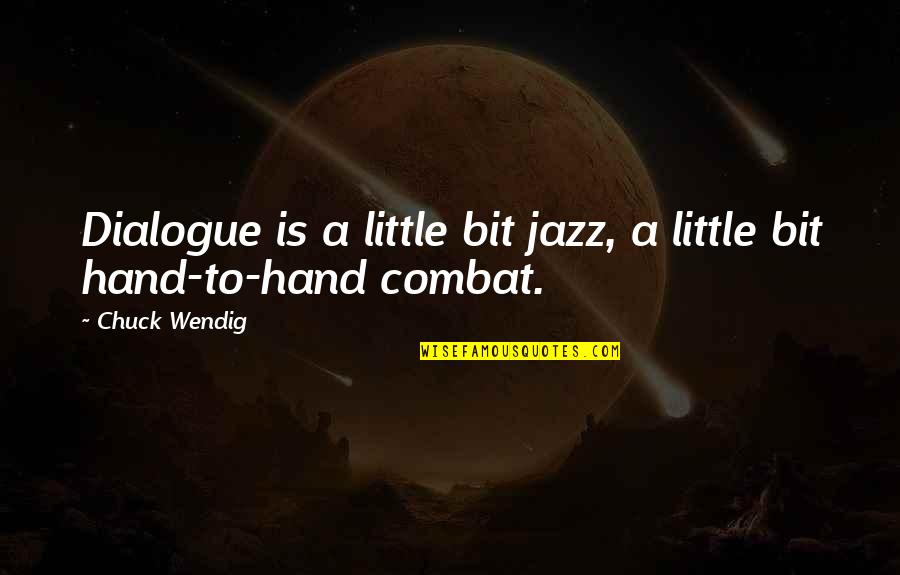 Frankenstein Book Quotes By Chuck Wendig: Dialogue is a little bit jazz, a little