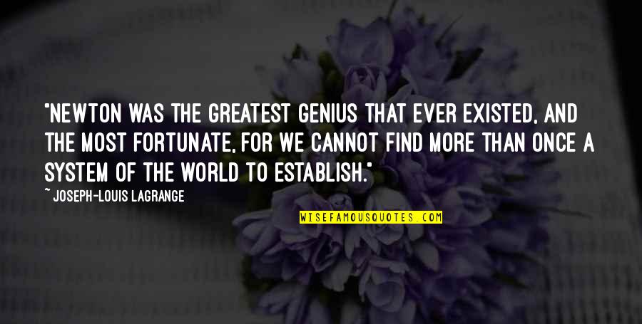 Frankenstein Collecting Body Parts Quotes By Joseph-Louis Lagrange: "Newton was the greatest genius that ever existed, Frankenstein Collecting Body Parts Quotes By Joseph-Louis Lagrange: "Newton was the greatest genius that ever existed,