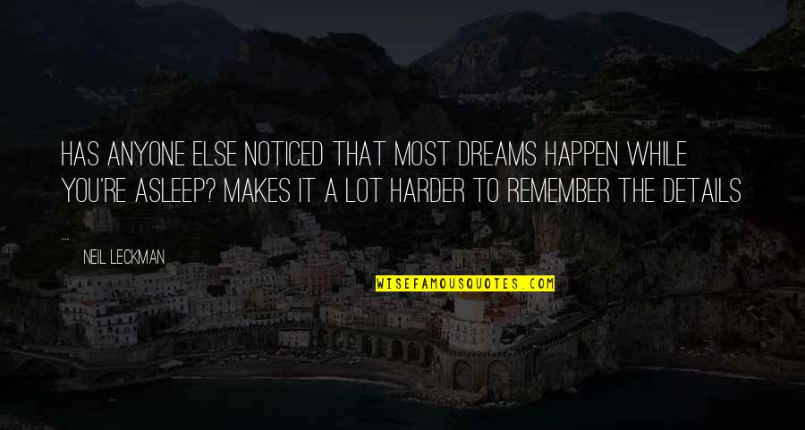 Frankenstein Healing Power Of Nature Quotes By Neil Leckman: Has anyone else noticed that most dreams happen