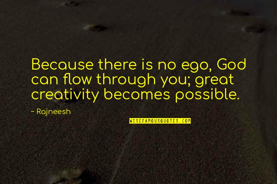 Frankenstein Language And Communication Quotes By Rajneesh: Because there is no ego, God can flow