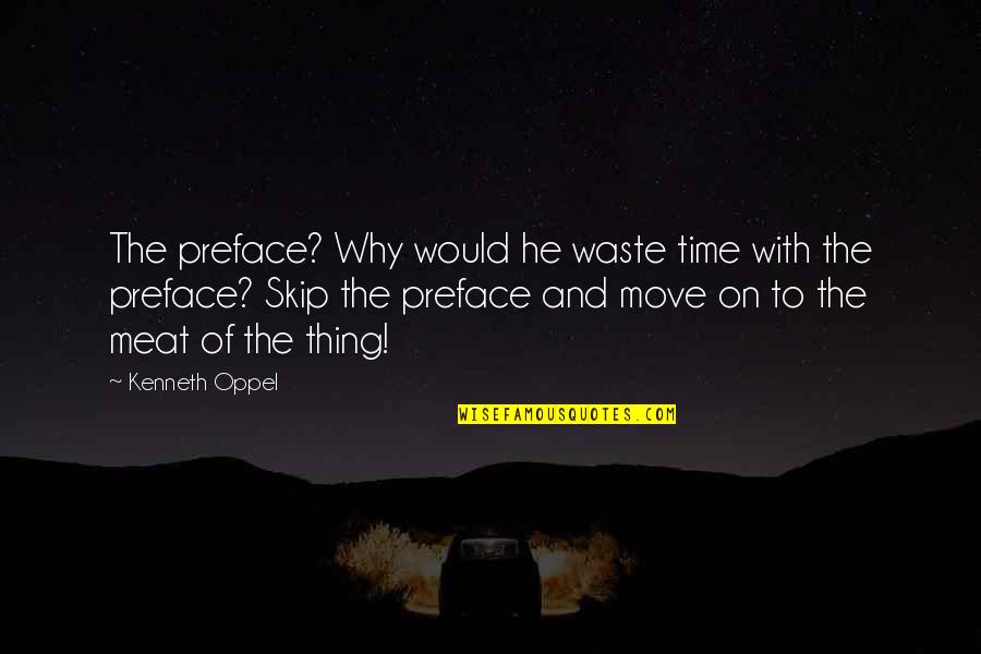 Frankenstein's Quotes By Kenneth Oppel: The preface? Why would he waste time with Frankenstein's Quotes By Kenneth Oppel: The preface? Why would he waste time with