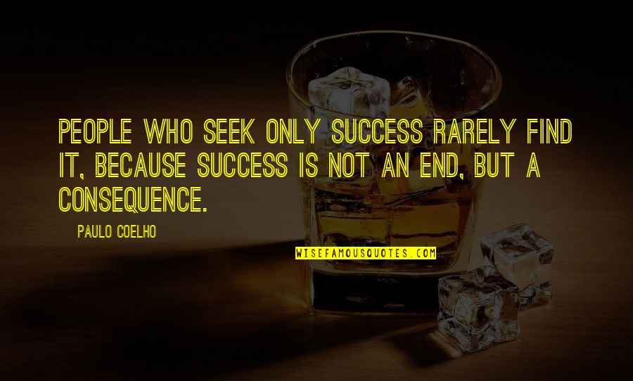 Frankenweenie Science Teacher Quotes By Paulo Coelho: People who seek only success rarely find it,