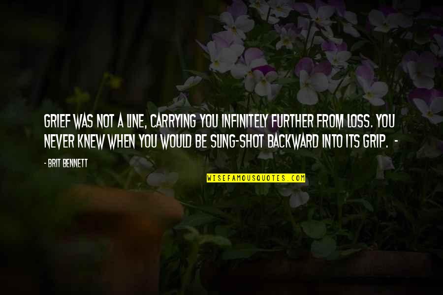 Frankfurter Font Quotes By Brit Bennett: Grief was not a line, carrying you infinitely