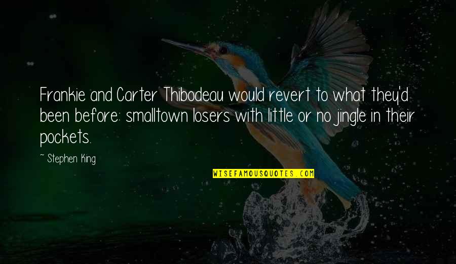 Frankie Quotes By Stephen King: Frankie and Carter Thibodeau would revert to what Frankie Quotes By Stephen King: Frankie and Carter Thibodeau would revert to what