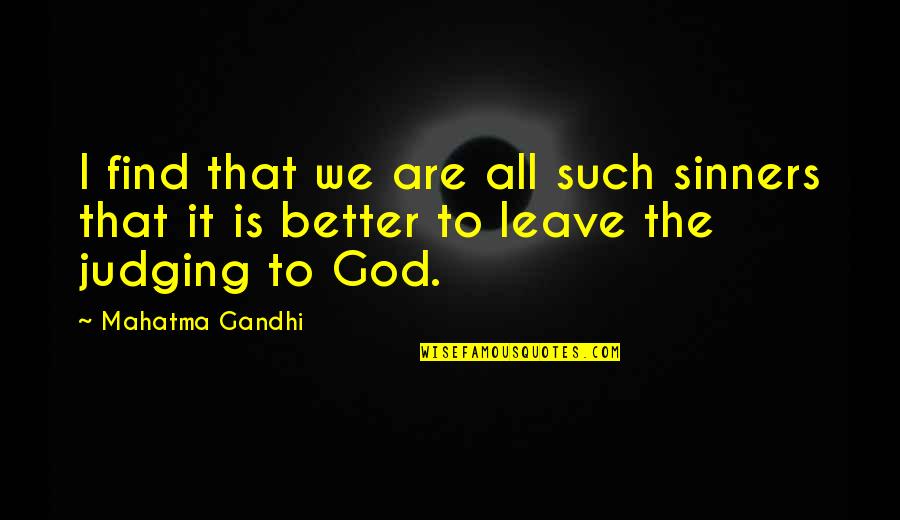 Frankie Ruiz Quotes By Mahatma Gandhi: I find that we are all such sinners