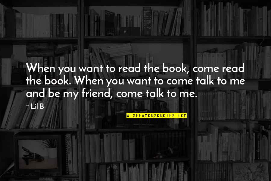 Frankincense Quotes By Lil B: When you want to read the book, come