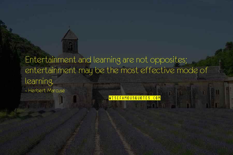 Frankini Nickelodeon Quotes By Herbert Marcuse: Entertainment and learning are not opposites; entertainment may Frankini Nickelodeon Quotes By Herbert Marcuse: Entertainment and learning are not opposites; entertainment may